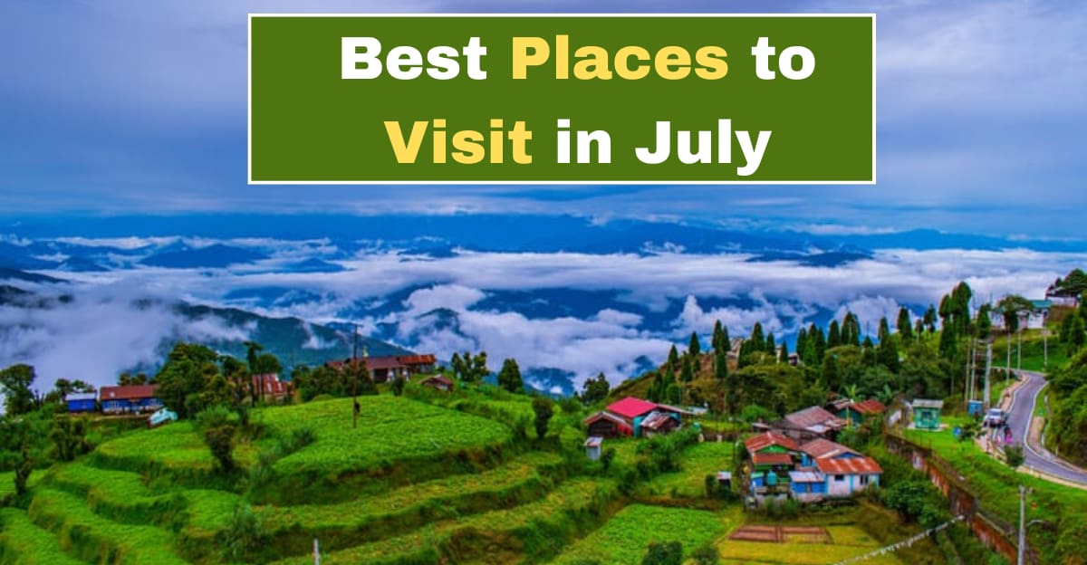 Best Places to Visit in July